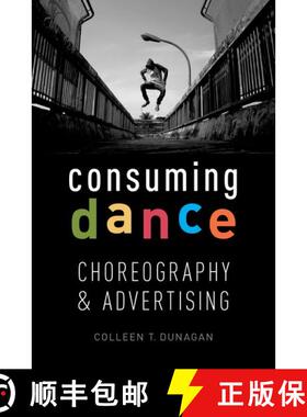 【3-4周达】Consuming Dance: Choreography and Advertising [9780190491369]