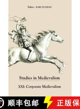 【3-4周达】Studies in Medievalism XXI: Corporate Medievalism [9781843843221]