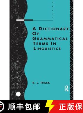 【3-4周达】A Dictionary of Grammatical Terms in Linguistics [9781138133327]