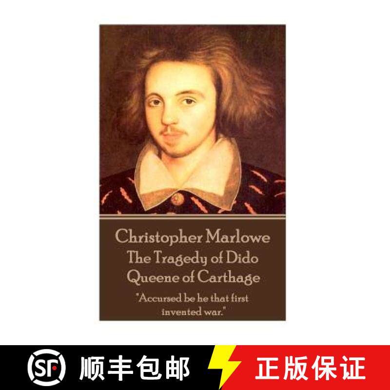 预订 Christopher Marlowe - The Tragedy of Dido Queene of Carthage: Accursed be he that first invented... [9781785435126]