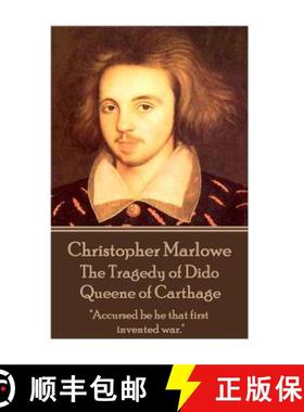 预订 Christopher Marlowe - The Tragedy of Dido Queene of Carthage: Accursed be he that first invented... [9781785435126]