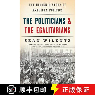 【3-4周达】精装 The Politicians and the Egalitarians – The Hidden History of American Politics [9780393285024]