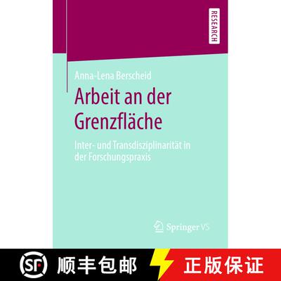 【3-4周达】Arbeit an der Grenzfläche : Inter- und Transdisziplinarität in der Forschungspraxis [9783658286354]