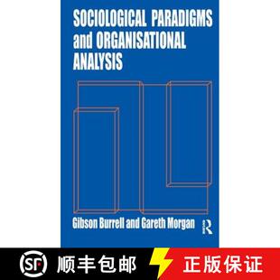 【3-4周达】Sociological Paradigms and Organisational Analysis : Elements of the Sociology of Corporat... [9781857421149]