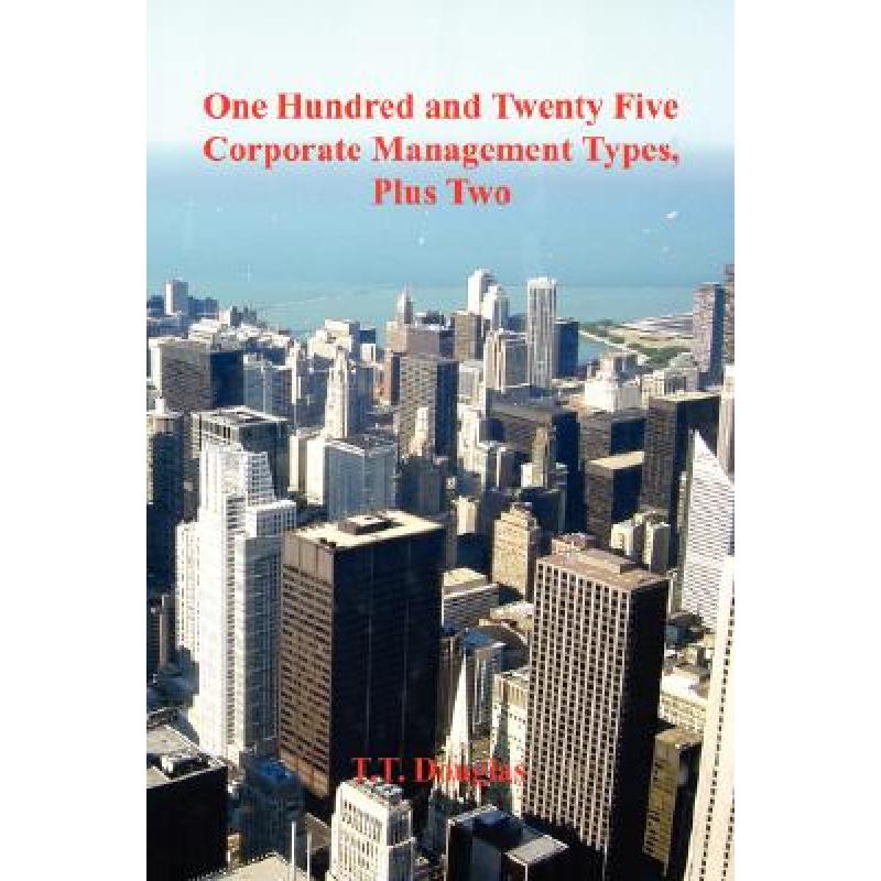 【4周达】One Hundred and Twenty Five Corporate Management Types, Plus Two [9781598247886]