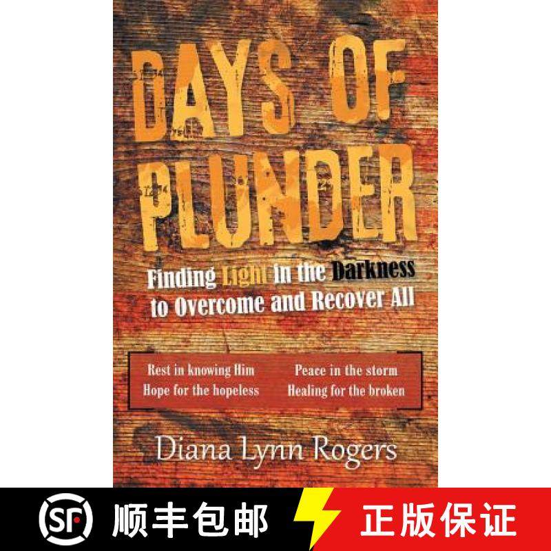 预订 Days of Plunder: Finding Light in the Darkness to Overcome and Recover All [9781489715654]