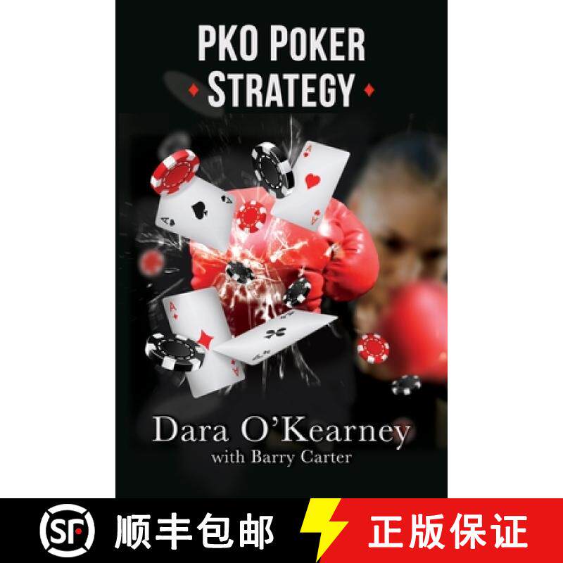 预订 PKO Poker Strategy: How to adapt to Bounty and Progressive Knockout online poker tournaments [9781527262775]