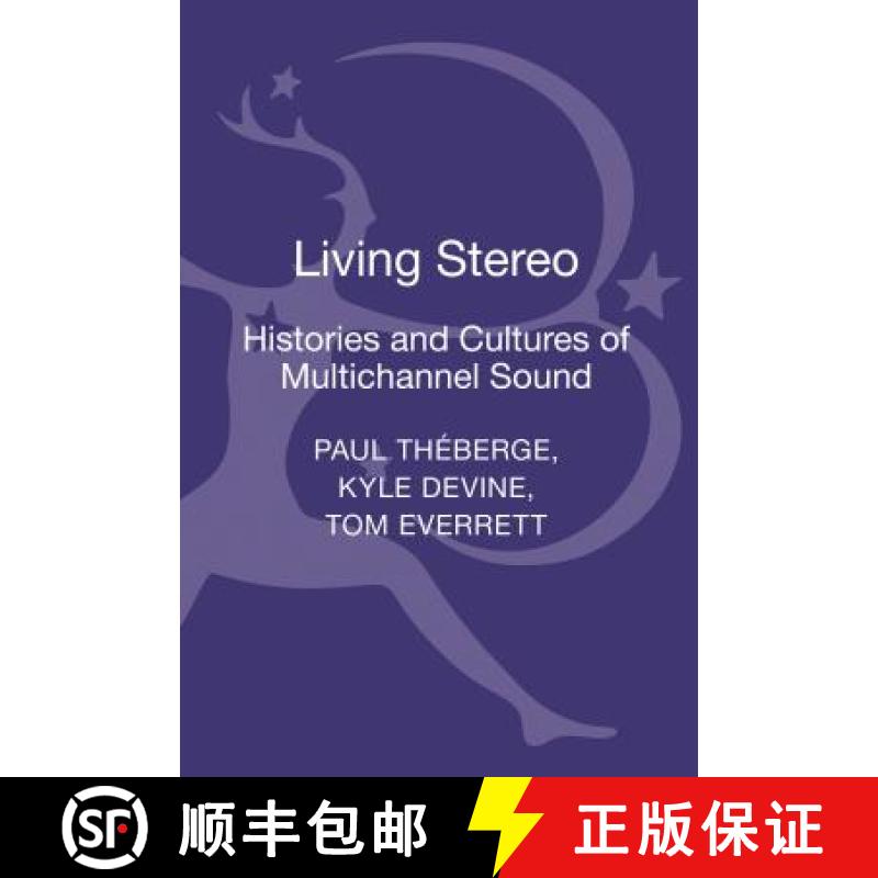 【3-4周达】Living Stereo: Histories and Cultures of Multichannel Sound [9781623565169]