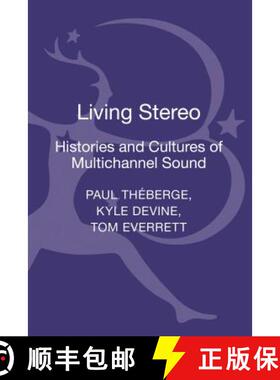预订 Living Stereo: Histories and Cultures of Multichannel Sound [9781623565169]