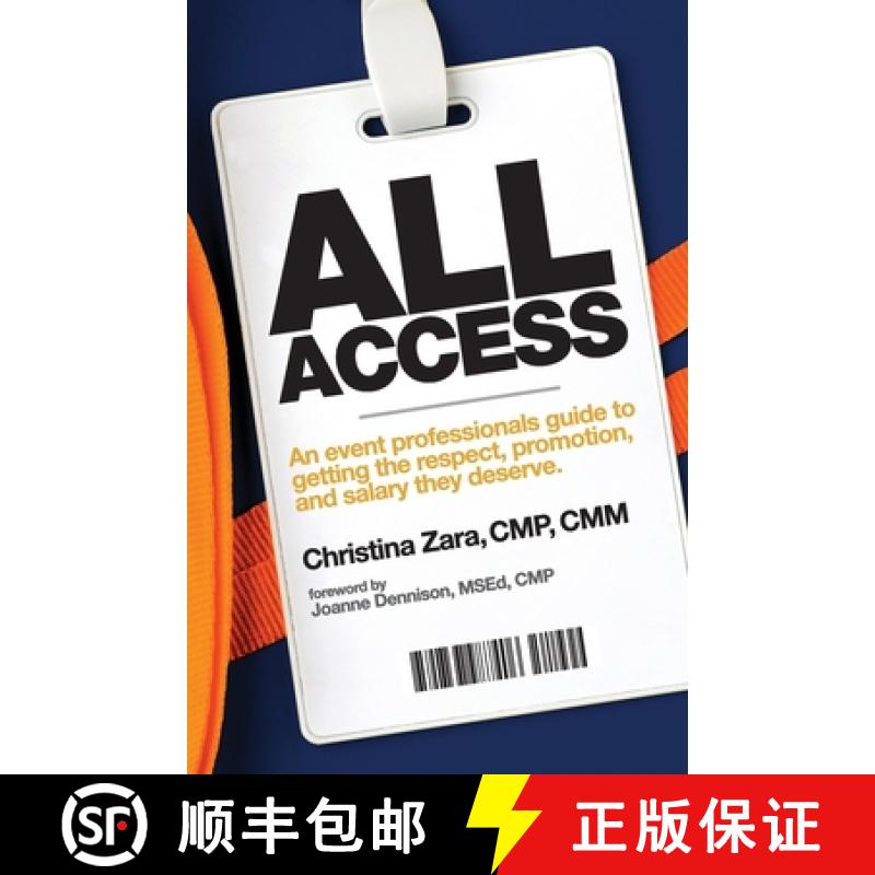 【3-4周达】All Access: An event professional's guide to getting the respect, promotion and salary the... [9781737987406]