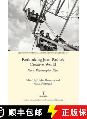 【3-4周达】Rethinking Juan Rulfo's Creative World: Prose, Photography, Film [9781909662599]