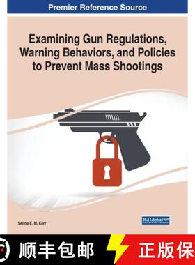 【3-4周达】IGI Examining Gun Regulations, Warning Behaviors, and Policies to Prevent Mass Shootings [9781799867678]