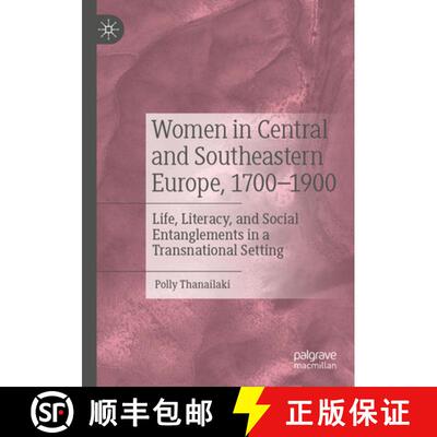 【3-4周达】Women in Central and Southeastern Europe, 1700–1900: Life, Literacy, and Social Entanglem... [9783031604676]