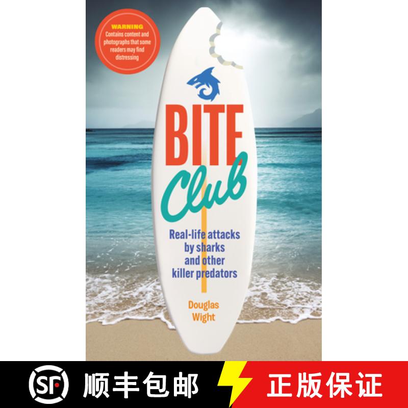 【2-3周达】Bite Club: Real-Life Attacks by Sharks and Other Killer Predators [9781802470901]