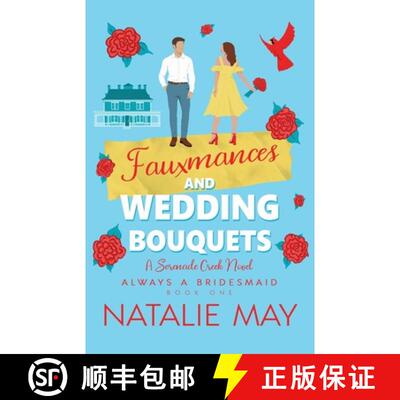 【3-4周达】Fauxmances and Wedding Bouquets: A Serenade Creek Novel [9781964875613]