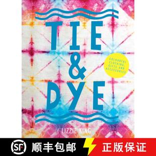 【3-4周达】Tie & Dye: Colourful Clothing, Gifts and Accessories [9781910904749]