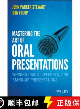 【3-4周达】Mastering The Art Of Oral Presentations: Winning Orals, Speeches, And Stand-Up Presentatio... [9781119550051]