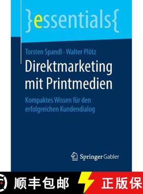 【3-4周达】Direktmarketing mit Printmedien : Kompaktes Wissen für den erfolgreichen Kundendialog [9783658214630]