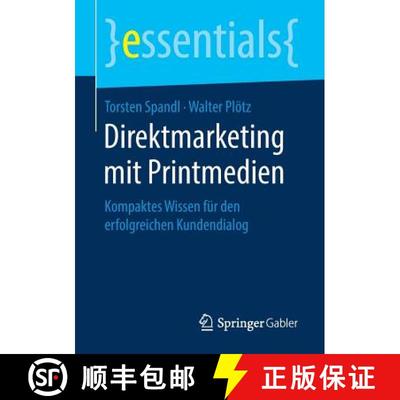 【3-4周达】Direktmarketing mit Printmedien : Kompaktes Wissen für den erfolgreichen Kundendialog [9783658214630]