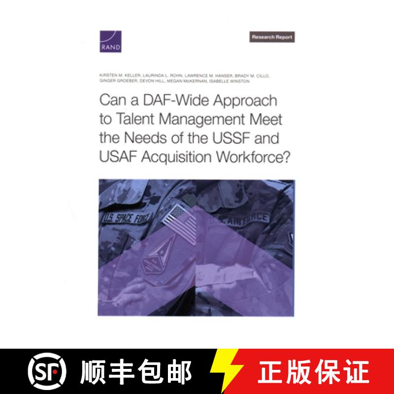【2-3周达】Can a Daf-Wide Approach to Talent Management Meet the Needs of the Ussf and USAF Acquisiti... [9781977413659]