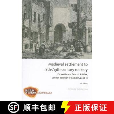 【3-4周达】Medieval Settlement to 18th-/19th-Century Rookery33: Excavations at Central Saint Giles, L... [9781907586033]