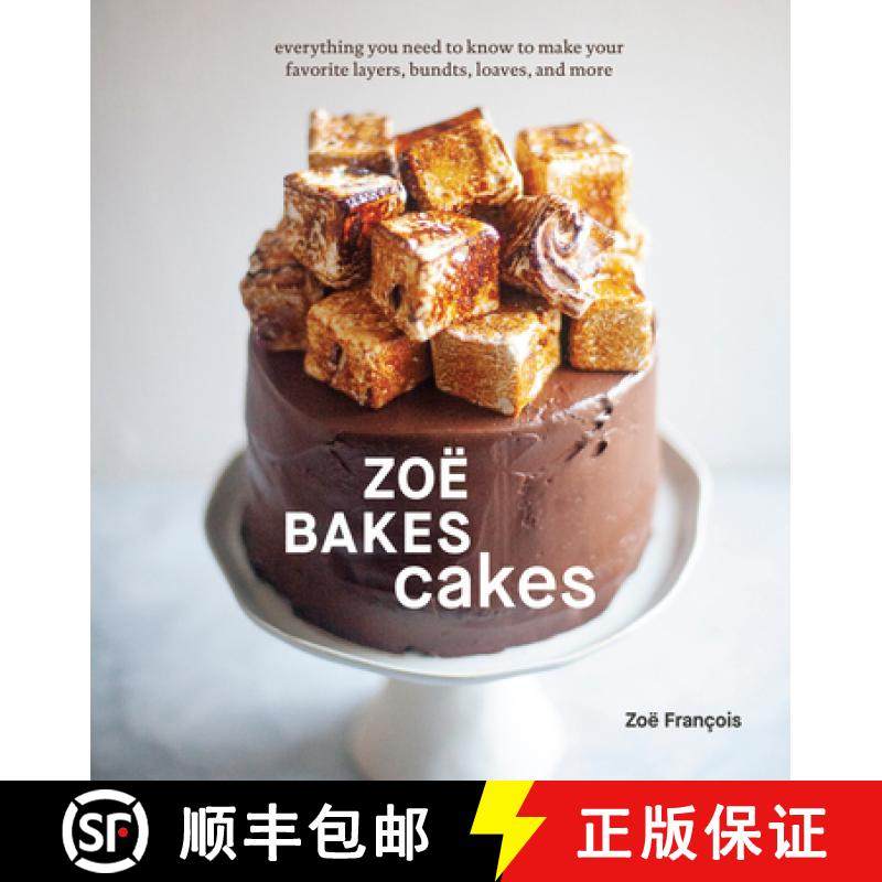 【3-4周达】Zoë Bakes Cakes: Everything You Need to Know to Make Your Favorite Layers, Bundts, Loaves... [9781984857361]