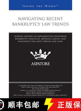 Navigating Recent Bankruptcy Law Trends: Leading Lawyers on Implementing Innovative Bankruptcy Practi... [9780314272010]