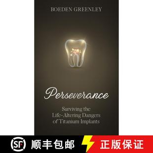 Altering the Dangers Implants Perseverance Titanium 4周达 9798330392476 Surviving Life