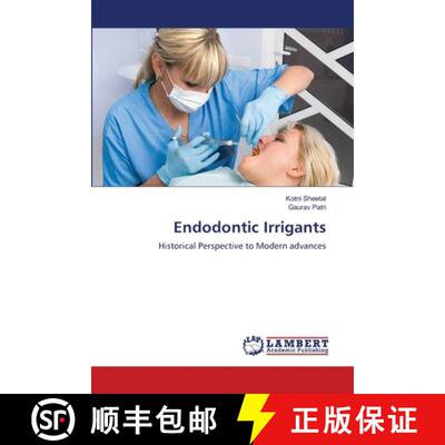 【3-4周达】Endodontic Irrigants: Historical Perspective to Modern advances (Aufl.) [9786202814775]