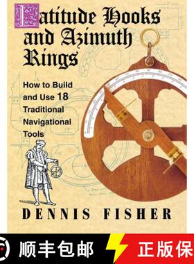 【3-4周达】Latitude Hooks and Azimuth Rings: How to Build and Use 18 Traditional Navigational Tools: ... [9780070211209]