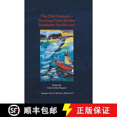【3-4周达】The 21st Century -- Turning Point for the Northern Sea Route?: Proceedings of the Northern... [9780792363651]