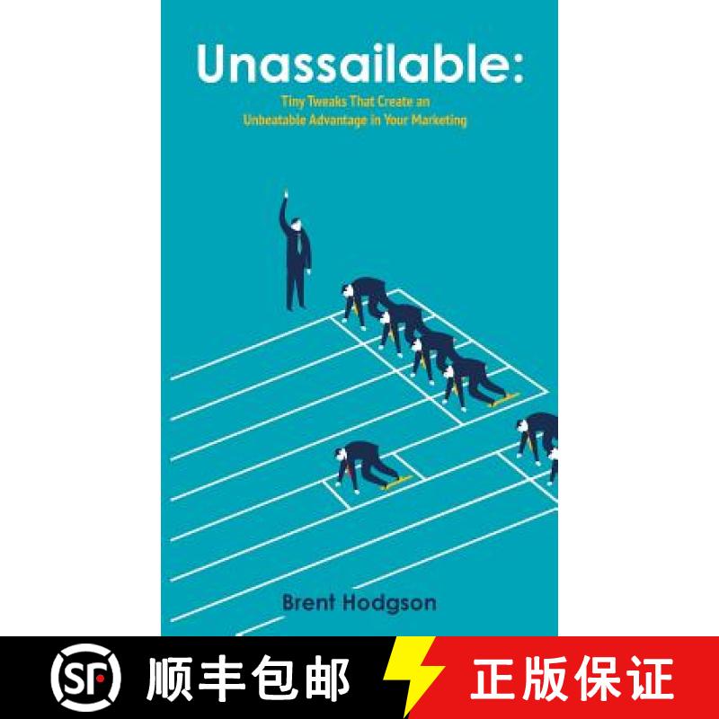 【3-4周达】Unassailable: Tiny Tweaks That Create an Unbeatable Advantage in Your Sales and Marketing [9780648338918]