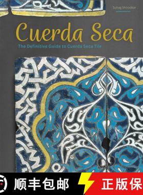【3-4周达】Cuerda Seca: The Definitive Guide to Cuerda Seca Tile: The Definitive Guide to Cuerda Seca... [9780764363092]