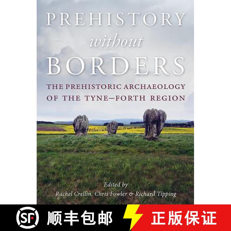 【3-4周达】Prehistory Without Borders: The Prehistoric Archaeology of the Tyne-Forth Region [9781785701993]