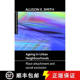 Place Urban Attachment Exclusion Ageing Social 3周达 9781847422712 and Neighbourhoods