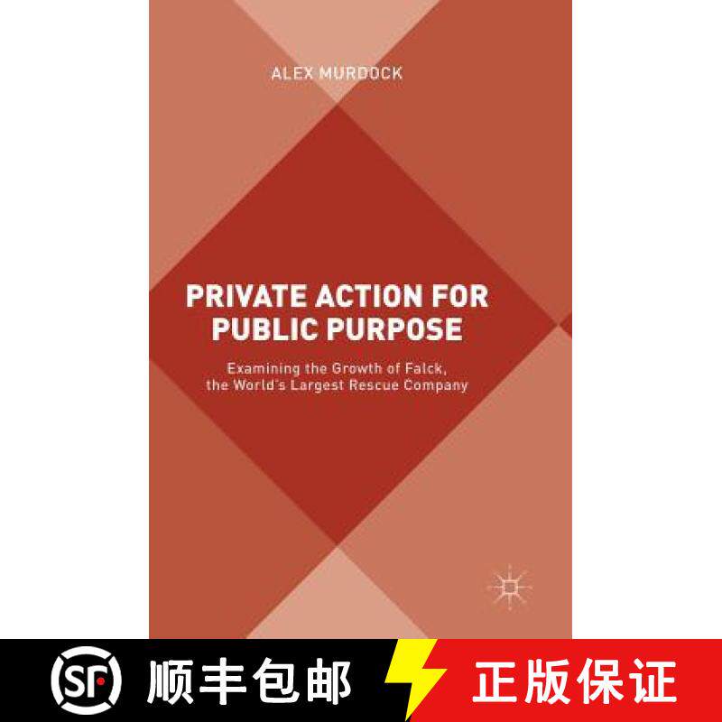 【3-4周达】Private Action for Public Purpose : Examining the Growth of Falck, the World's Largest Res... [9781349952137]