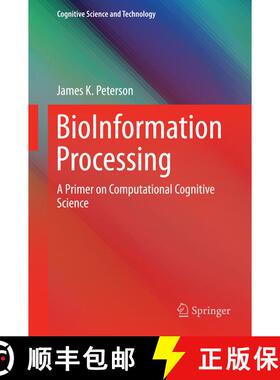 【3-4周达】精装 BioInformation Processing : A Primer on Computational Cognitive Science (1st ed. 2016) [9789812878694]