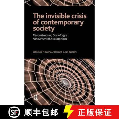 【3-4周达】The Invisible Crisis of Contemporary Society: Reconstructing Sociology's Fundamental Assum... [9781594513725]