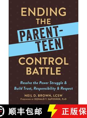 【3-4周达】Ending the Parent-Teen Control Battle: Resolve the Power Struggle and Build Trust, Respons... [9781626254244]