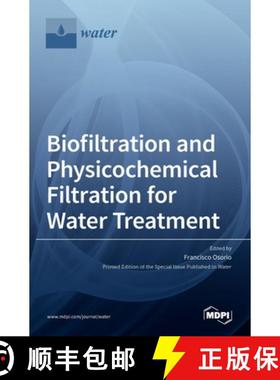 【3-4周达】Biofiltration and Physicochemical Filtration for Water Treatment [9783036514451]