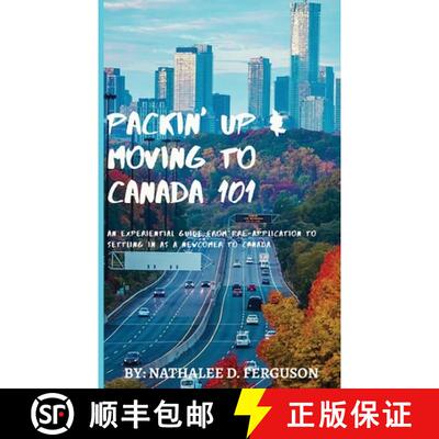 【3-4周达】Packin' up and Moving to Canada- 101: An Experiential Guide from Pre-Application to Settli... [9781949343649]