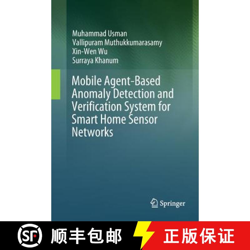 【3-4周达】Mobile Agent-Based Anomaly Detection and Verification System for Smart Home Sensor Networks [9789811356407]
