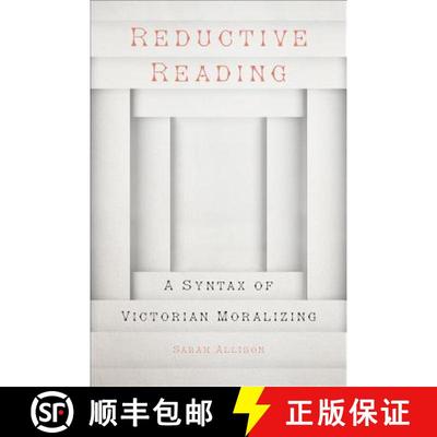 预订 Reductive Reading: A Syntax of Victorian Moralizing [9781421425627]