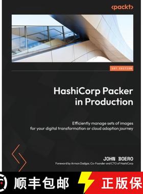 预订 HashiCorp Packer in Production: Efficiently manage sets of images for your digital transformatio... [9781803246857]