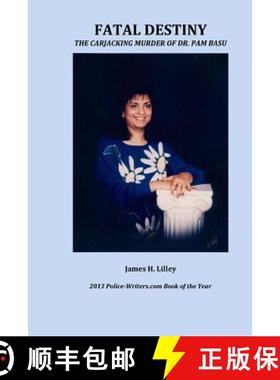 【3-4周达】FATAL DESTINY - The Carjacking Murder of Dr. Pam Basu: The Carjacking Murder of Dr. Pam Basu [9780615597164]