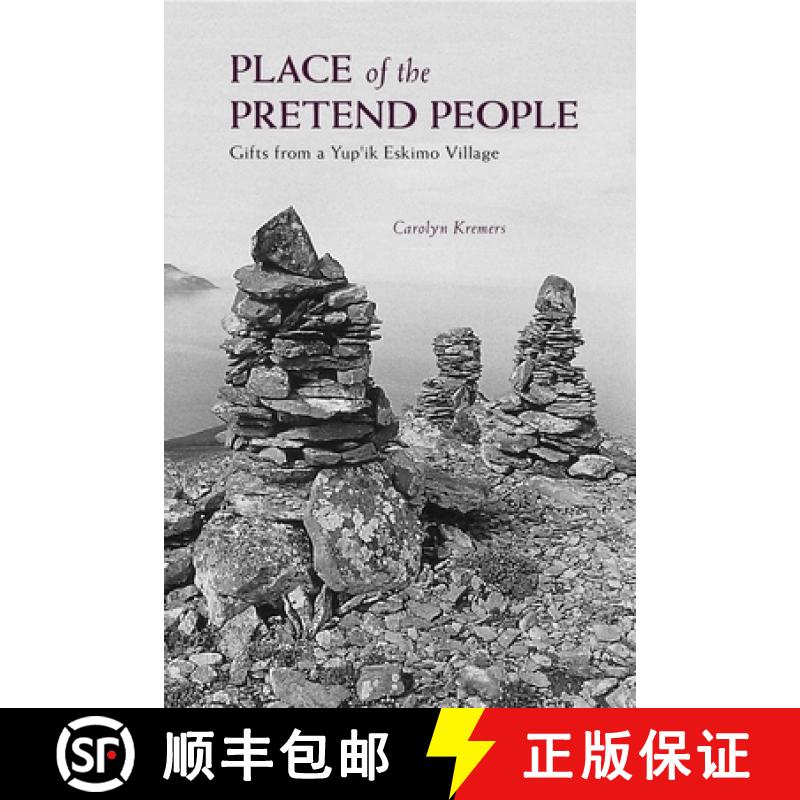 【3-4周达】Place of the Pretend People: Gifts from a Yup'ik Eskimo Village [9780882408552]