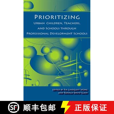 【3-4周达】Prioritizing Urban Children, Teachers, and Schools Through Professional Development Schools [9781438425931]