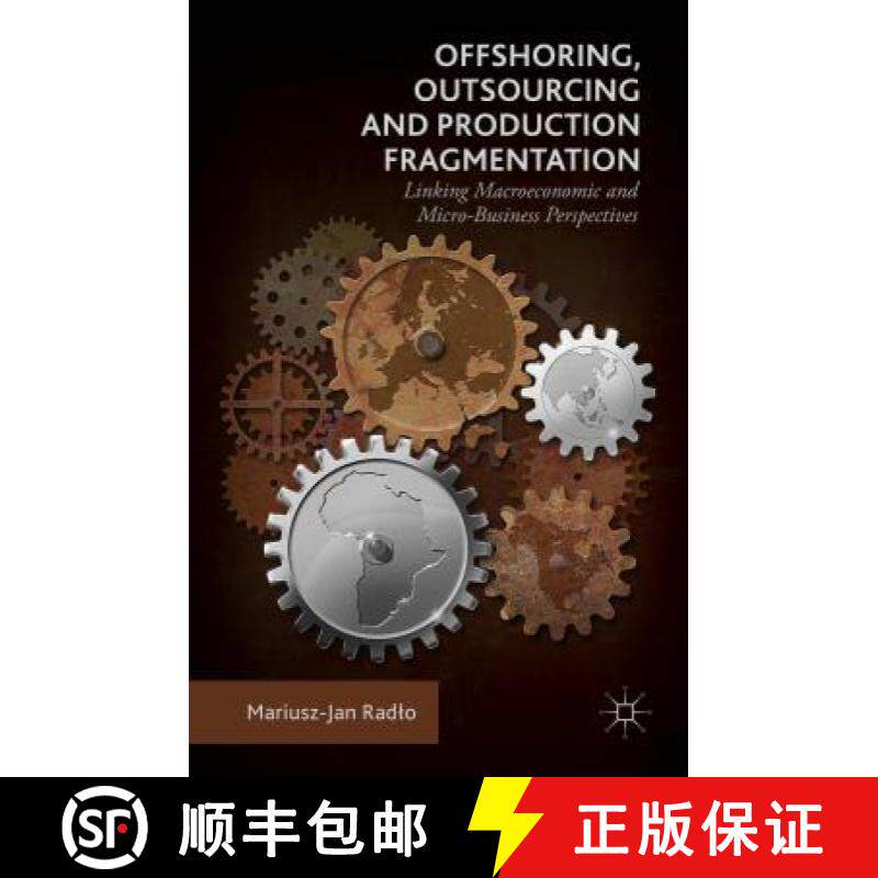 【3-4周达】Offshoring, Outsourcing and Production Fragmentation : Linking Macroeconomic and Micro-/Bu... [9781137571243]