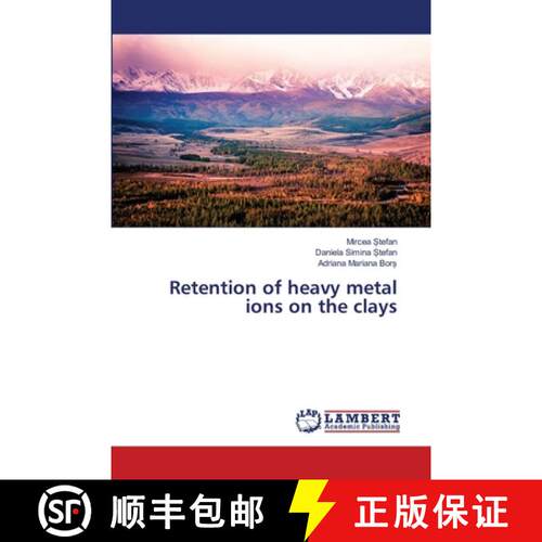 预订 Retention of heavy metal ions on the clays (Aufl.) [9786139864270]