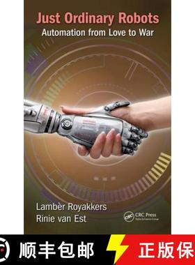 【3-4周达】Just Ordinary Robots: Automation from Love to War [9781482260144]
